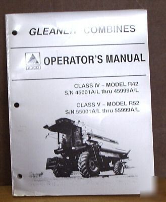 Gleaner combine model R42 and R52 operator's manual