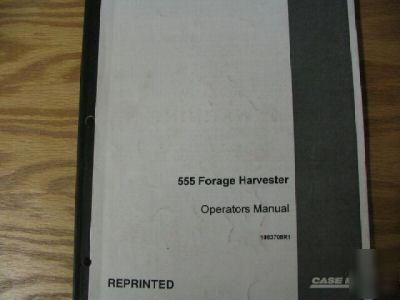 Case 555 forage harvester operators manual