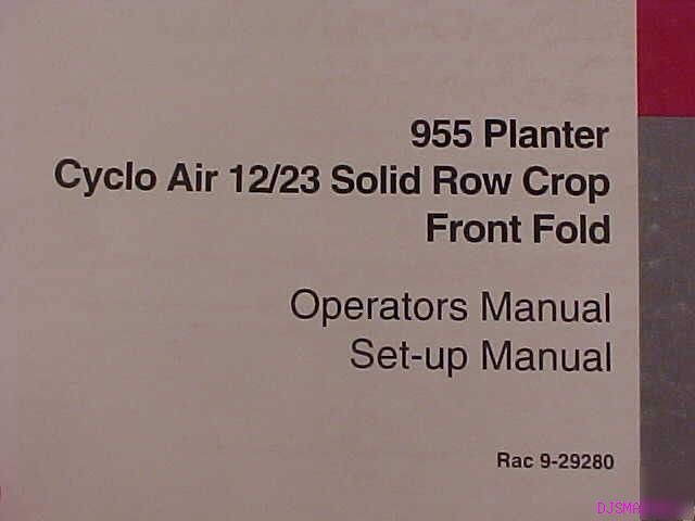 Ih case 955 planter cyclo air 12/23 operators manual