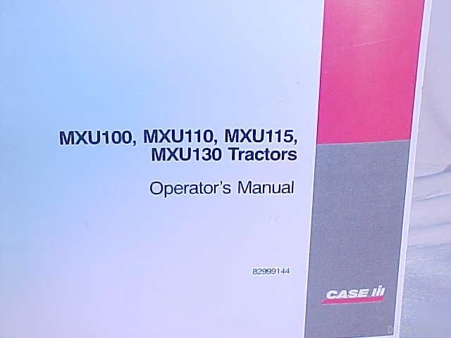 Ih case MXU100 MXU115 MXU110 MXU130 operators manual