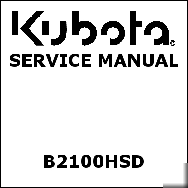 Kubota B2100HSD service manual - we have other manuals