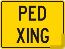 Pedestrian crossing ped xing warning street sign 24X18