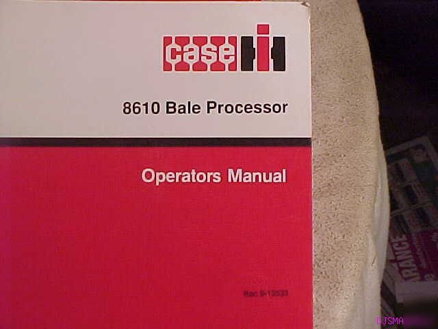 Ih case 8610 bale processor operators manual