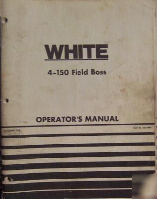 White 4-150 field boss tractor operators manual - nice 