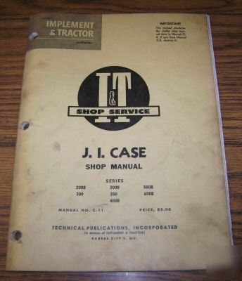 Case 200B thru 600B tractor i&t shop service manual