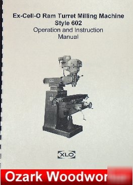 Ex-cell-o 602 mill instruction & parts manual (xlo)