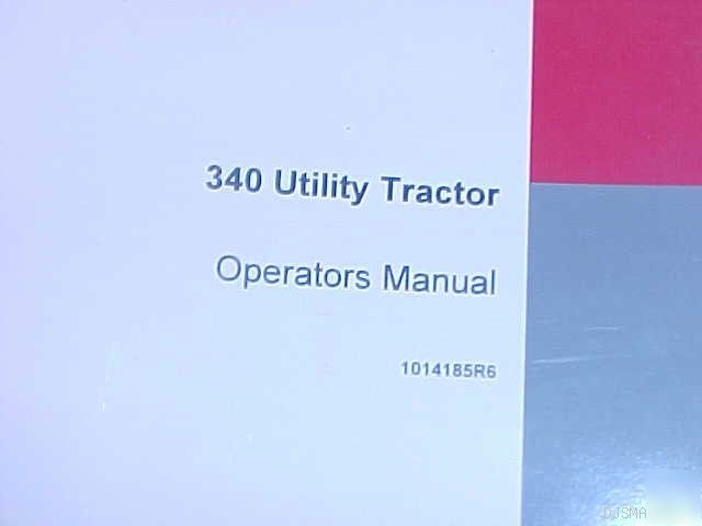 Ih case 340 utility tractor operators manual 1014185R6