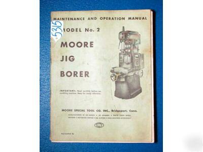 Moore maintenance operation manual model no 2JIG borer