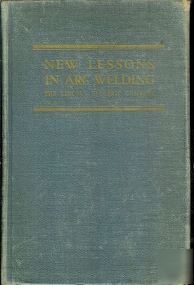 New lessons in arc welding 1950 illustrated good