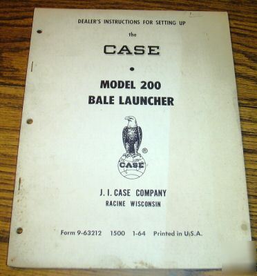 Case 200 bale launcher set up manual book catalog hay