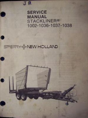 New holland 1002,1036,1037,1038 stackliner svc. manual